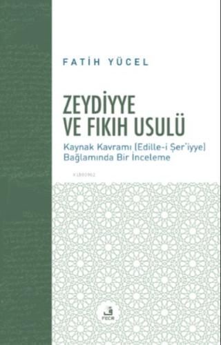 Zeydiyye ve Fıkıh Usulü %15 indirimli Fatih Yücel