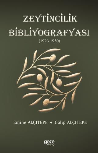 Zeytincilik Bibliyografyası (1923-1950) %20 indirimli Emine ALÇITEPE -