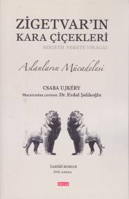 Zigetvar'ın Kara Çiçekleri Aslanların Mücadelesi Csaba Ujkery