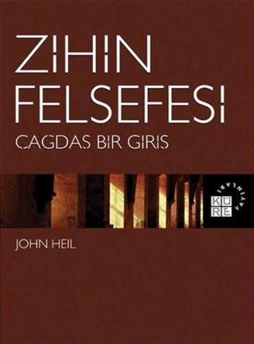 Zihin Felsefesi - Çağdaş Bir Giriş %12 indirimli John Heil