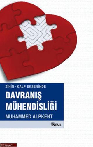 Zihin-Kalp Ekseninde Davranış Mühendisliği Muhammed Alpkent