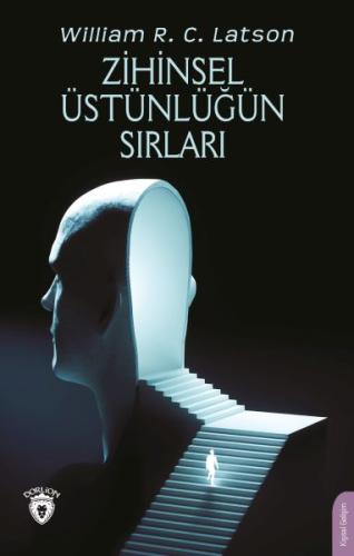 Zihinsel Üstünlüğün Sırları William R. C. Latson