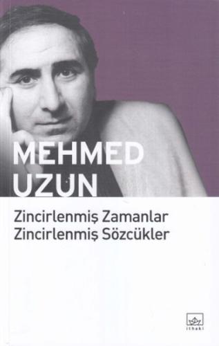 Zincirlenmiş Zamanlar Zincirlenmiş Sözcükler Mehmed Uzun