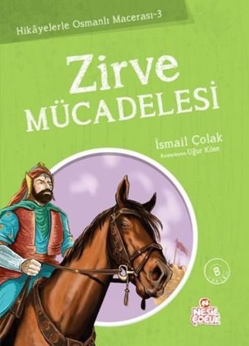 Zirve Mücadelesi / Hikayelerle Osmanlı Macerası 3 %20 indirimli İsmail