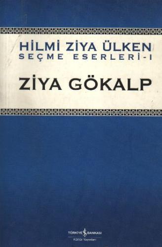 Ziya Gökalp / (Hilmi Ziya Ülken Seçme Eserler 1) %31 indirimli Ziya Gö