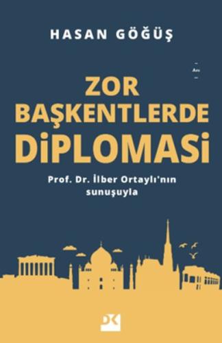 Zor Başkentlerde Diplomasi %10 indirimli Hasan Göğüş