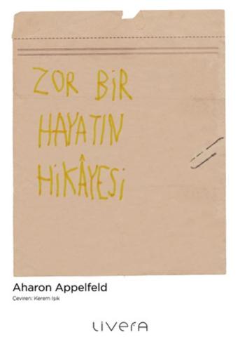Zor Bir Hayatın Hikâyesi %10 indirimli Aharon Appelfeld