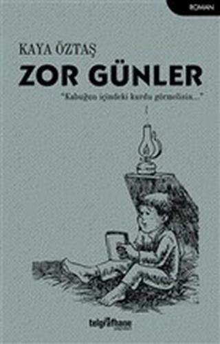 Zor Günler Kaya Öztaş