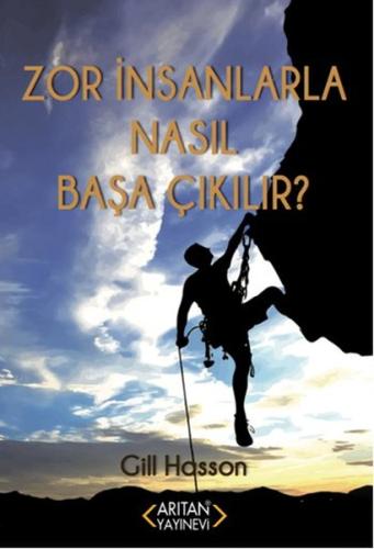 Zor İnsanlarla Nasıl Başa Çıkılır? %20 indirimli Gill Hasson