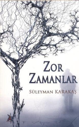 Zor Zamanlar Süleyman Karakaş