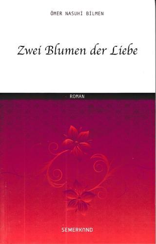 Zwei Blumen der Liebe Ömer Nasuhi Bilmen